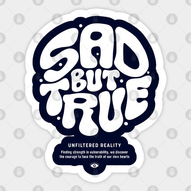 Sad But True Sticker by artslaves